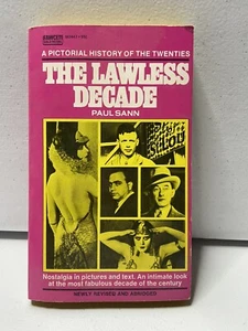 The Pictorial History of the Twenties The Lawless Decade By Paul Sann - Imagen 1 de 3