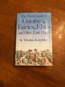 The World Guide to Gnomes, Fairies, Elves and Other Little Thomas Keightly 1978 - Picture 1 of 9