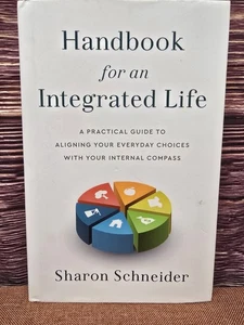 Handbook for an Integrated Life: A Practical Guide to Aligning Your Everyday Cho - Bild 1 von 5