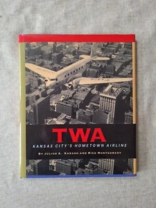 TWA: Kansas City’s Hometown Airline 1st Printing #583 Hardback Book 2001 - Picture 1 of 6