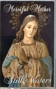 Still Waters - Merciful Mother [Audio Cassette, 1995 Spirit Song MMA95] - Bild 1 von 1