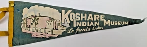 Vtg Koshare Indian Museum Pennant Banner La Junta, Colo. CO 17-in - Picture 1 of 8
