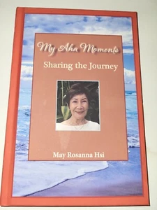 My Aha Moments: Sharing the Journey by May Rosanna Hsi. Brand New Hardcover. - Bild 1 von 2