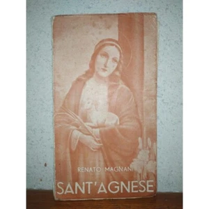 Renato Magnani SANT'AGNESE. San Paolo 1933. Agiografia, liturgia. MARTIRI ROMANI - Foto 1 di 9