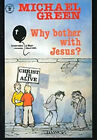 Why Bother with Jesus? Paperback Michael Green