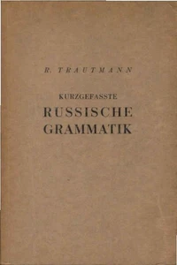 Kurzgefasste russische Grammatik. Trautmann, Reinhold: - Bild 1 von 1