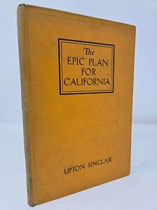 Upton Sinclair THE EPIC PLAN FOR CALIFORNIA - 1st ed. (1934) SCARCE! - Bild 1 von 8