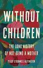 Without Children, Peggy O'Donnell Heffington,  Har