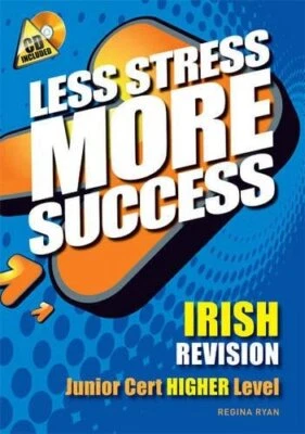 Less Stress More Success IRISH Revision Junior Cert Higher Level by Regina Ryan - Image 1 of 2