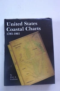 United States Coastal Charts 1783-1861 by Peter Guthorn (hardcover, 1984) - Imagen 1 de 4
