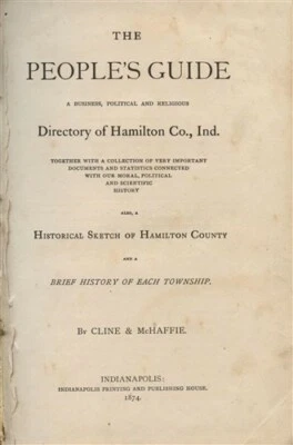 HAMILTON COUNTY INDIANA 1874 BUSINESS DIRECTORY PEOPLES GUIDE GENEALOGY HISTORY - Image 1 of 4