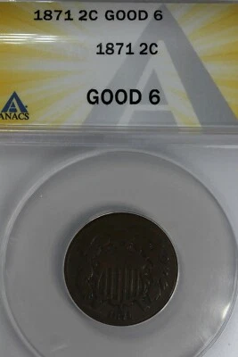 1871 .02  ANACS  GOOD 6  Two-cent piece, 2c, Shield Coin, 1800's coin - Image 1 of 2