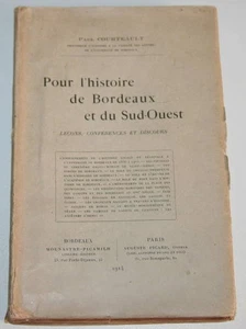 COURTEAULT (Paul) - Pour l'histoire de Bordeaux et du Sud-Ouest - 1914 - Picture 1 of 1