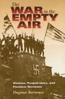 The War in the Empty Air: Victims, Perpetrators, and Postwar Germans, , Barnouw,