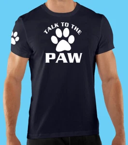Black Funny T Shirt, Talk To The Paw, Pet Rescue, White Print, 100% Cotton - Picture 1 of 3