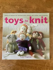 Toys To Knit: Dozens Of Patterns For Heirloom Dolls, Animals, Doll Clothes PB - Foto 1 di 6