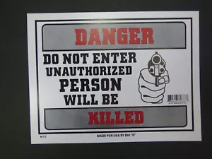 Danger Do Not Enter Unathorized Person Will Be Killed NO Trespassing Sign N73 - Picture 1 of 2