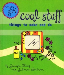 Cool Stuff: Things to Make and Do by Jennifer Traig & Julianne Balmain / 2001 - Picture 1 of 1