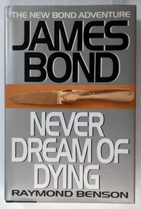 JAMES BOND 007 Hardcover BOOK by Raymond Benson Signed NEVER DREAM OF DYING - Picture 1 of 3