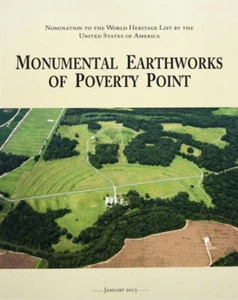 Monumental Earthworks of Poverty Point WORLD HERITAGE LIST NOMINATION book - Picture 1 of 1