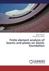 Finite element analysis of beams and plates on elastic foundation             <|