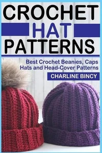 Crochet Hat Patterns: Best Crochet Beanies, Caps, Hats, and Head-Cover Patterns. - Picture 1 of 1