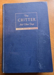 Albert Payson Terhune The Critter Other Stories Harper 1936 Stated 1st NO DJ B - Picture 1 of 7