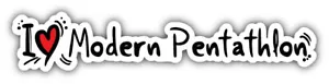 I Love Modern Pentathlon Spruch Auto Autoaufkleber Aufkleber - ''GRÖSSEN'' - Bild 1 von 1