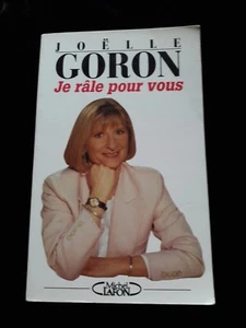 JE RALE POUR VOUS JOELLE GORON JOURNALISME/BIOGRAPHIE 920 - Bild 1 von 2