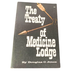 The Treaty of Medicine Lodge Douglas C. Jones First Edition, 1966 - Picture 1 of 7