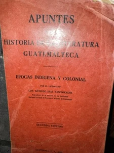 Apuntes para la historia de la Literatura Guatemalteca Epocas Indigena Y Colonia - Bild 1 von 9