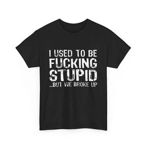 Lustiges T-Shirt - "I Used to Be F***ing Stupid" - Humorvolles Geschenk für Freunde, Geburtstag - Bild 1 von 5