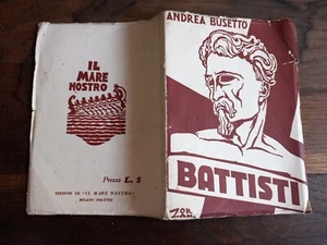 BUSETTO ANDREA - BATTISTI - 1940 ed. de "Il mare nostro" Milano- ill. di Zorzan - Foto 1 di 5