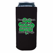 Drink All Day Funny 16 oz Neoprene Pint Can Coolie; Beer, Start, Morning, Clover