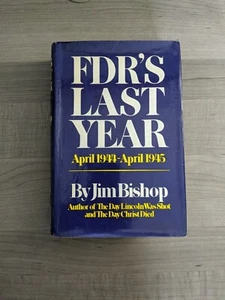 FDR's Last Year, April 1944-April 1945 by Jim Bishop Hardcover - Picture 1 of 9