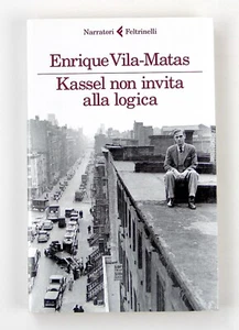 Kassel non invita alla logica Enrique Vila-Matas Narratori Feltrinelli 2015 - Imagen 1 de 5