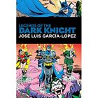 Legends of the Dark Knight: Jose Luis Garcia Lopez - Hardback NEW Wein, Len 16/0