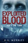 Exploited Blood: Book2: The Turn, Merritt, R S