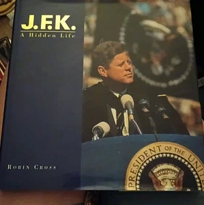 JFK : A Hidden Life by Robin Cross (1992, Hardcover) - Picture 1 of 2
