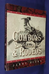 AUSTRALIAN COWBOYS, ROUGHRIDERS AND RODEOS Jenny Hicks BOOK - Picture 1 of 12