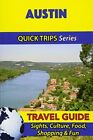 Austin Travel Guide (Quick Trips Series): Sight. Swift<|