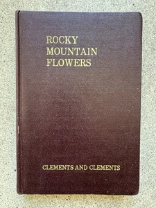 Rocky Mountain Flowers 1945, 3rd Ed.Clements & Clements + NWF Stamps Inside - Foto 1 di 10