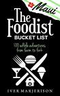 The Maui Foodist Bucket List (2023 Edition - Discontinued): Maui's 100+ Must-Try