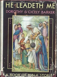 Bible story book titled HE LEADETH ME by Dorothy &Cicely Barker (HB Blackie 1955 - Picture 1 of 13