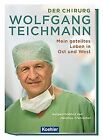 Der Chirurg Wolfgang Teichmann: Mein Geteiltes Leben ... | Livre | État Très Bon