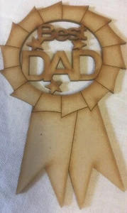 Laser Cut. Best Dad Rosette. Fathers Day - Picture 1 of 3