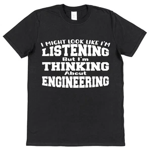 Thinking Engineering Engineer T-Shirt Husband Dad Electrical Mechanical Civil - Picture 1 of 1