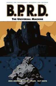 B.P.R.D. Volume 6: The Universal Machine by John Arcudi: Used