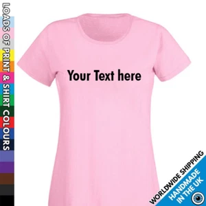 Custom Printed Tshirt • Ladies Text T Shirt Personalised Garment • Text Only - Picture 1 of 30