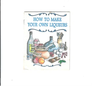 Vintage HOW TO MAKE YOUR OWN LIQUEURS, Alberta Vodka Recipe Booklet - Picture 1 of 5